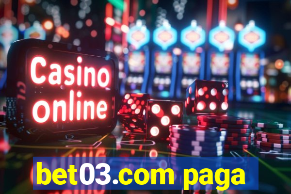 bet03.com paga